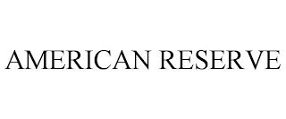 AMERICAN RESERVE trademark