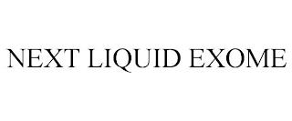 NEXT LIQUID EXOME trademark