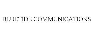 BLUETIDE COMMUNICATIONS trademark