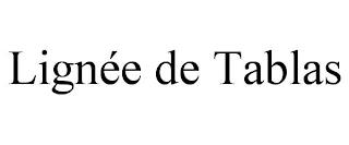 LIGNÉE DE TABLAS trademark