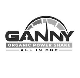 GANNY ORGANIC POWER SHAKE ALL IN ONE trademark