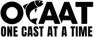 OCAAT ONE CAST AT A TIME trademark