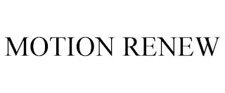 MOTION RENEW trademark