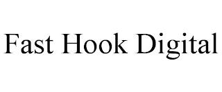 FAST HOOK DIGITAL trademark