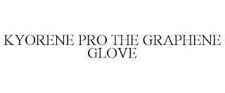 KYORENE PRO THE GRAPHENE GLOVE trademark