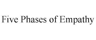 FIVE PHASES OF EMPATHY trademark