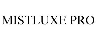 MISTLUXE PRO trademark