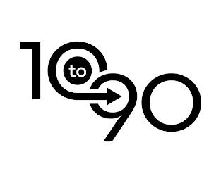 10 TO 90 trademark