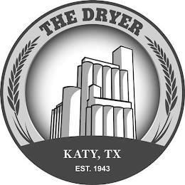 THE DRYER KATY, TX EST 1943 trademark