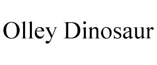 OLLEY DINOSAUR trademark