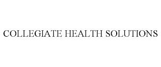 COLLEGIATE HEALTH SOLUTIONS trademark