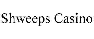 SHWEEPS CASINO trademark