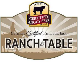 SINCE 1978 CERTIFIED ANGUS BEEF BRAND IF IT'S NOT CERTIFIED, IT'S NOT THE BEST. RANCH TO TABLE IT'S NOT CERTIFIED, IT'S NOT THE BEST. RANCH TO TABLE trademark