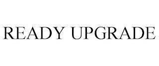 READY UPGRADE trademark