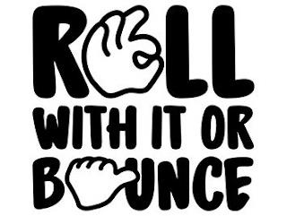 ROLL WITH IT OR BOUNCE trademark