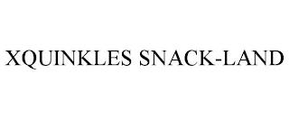 XQUINKLES SNACK-LAND trademark