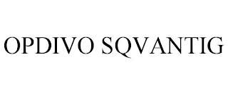 OPDIVO SQVANTIG trademark