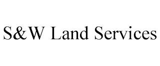 S&W LAND SERVICES trademark