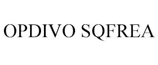 OPDIVO SQFREA trademark