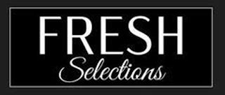 FRESH SELECTIONS trademark