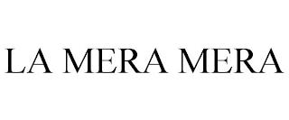 LA MERA MERA trademark