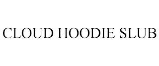 CLOUD HOODIE SLUB trademark