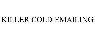 KILLER COLD EMAILING trademark