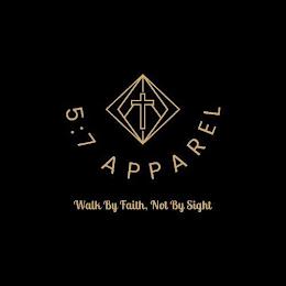 5:7 APPAREL WALK BY FAITH, NOT BY SIGHT trademark