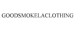 GOODSMOKELACLOTHING trademark