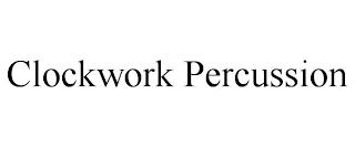 CLOCKWORK PERCUSSION trademark