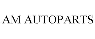 AM AUTOPARTS trademark