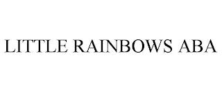 LITTLE RAINBOWS ABA trademark