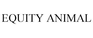 EQUITY ANIMAL trademark