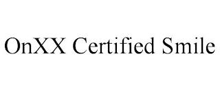 ONXX CERTIFIED SMILE trademark