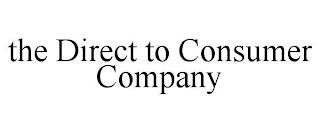 THE DIRECT TO CONSUMER COMPANY trademark