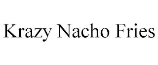 KRAZY NACHO FRIES trademark