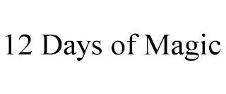 12 DAYS OF MAGIC trademark