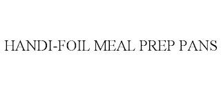 HANDI-FOIL MEAL PREP PANS trademark