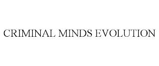 CRIMINAL MINDS EVOLUTION trademark