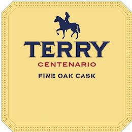 TERRY CENTENARIO FINE OAK CASK trademark