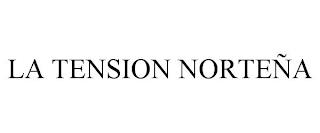 LA TENSION NORTEÑA trademark