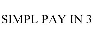 SIMPL PAY IN 3 trademark