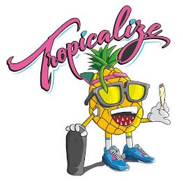 TROPICALIZE trademark