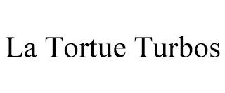 LA TORTUE TURBOS trademark