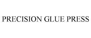 PRECISION GLUE PRESS trademark