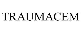 TRAUMACEM trademark