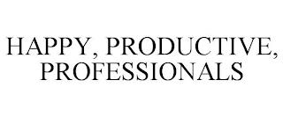 HAPPY, PRODUCTIVE, PROFESSIONALS trademark