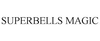 SUPERBELLS MAGIC trademark