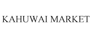 KAHUWAI MARKET trademark