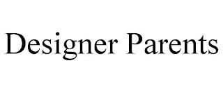 DESIGNER PARENTS trademark